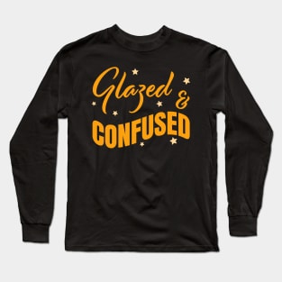 Glazed And Confused Pottery Ceramics Funny Gift Long Sleeve T-Shirt